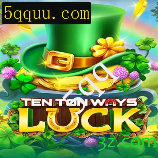 TenTonWaysLuck: Descubra o Novo Fenômeno dos Jogos de Azar